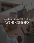 Guardian + Child Tile Making Workshop | 3/22/2025