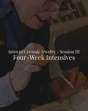 4-Week Intensives | Introduction to Ceramic Jewelry - Session III