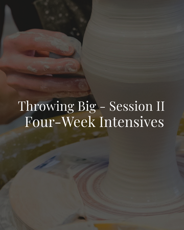 4-Week Intensives | Advanced Wheel: Throwing Big - Session II